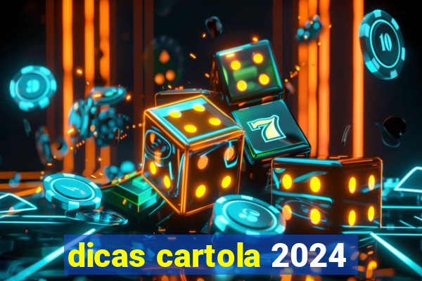 dicas cartola 2024